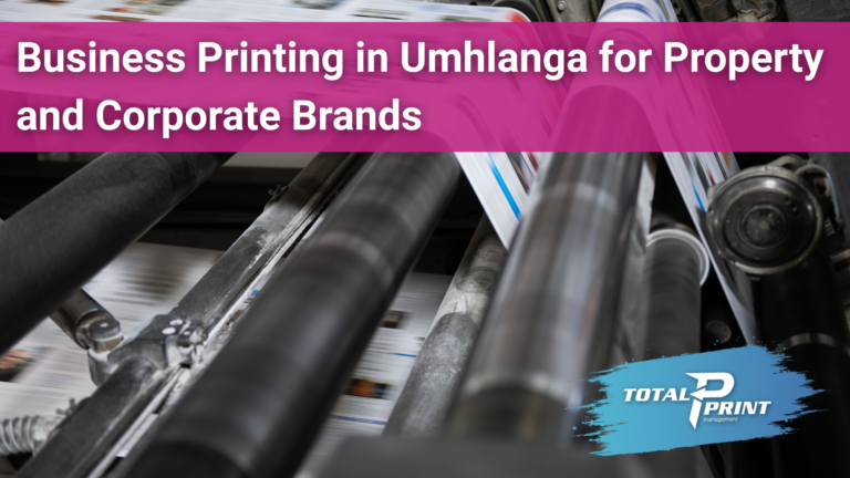 Business Printing in Umhlanga for Property and Corporate Brands, high speed printing machine